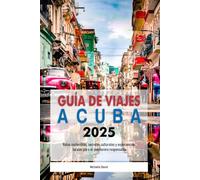 Guida turistica di Cuba 2025: Itinerari sostenibili, segreti culturali ed esperienze locali per l’avventuriero responsabile