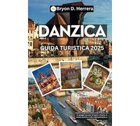 Guida turistica di Danzica 2025: Esplora la gemma baltica della Polonia con le spiagge nascoste di Sopot e Gdynia, le strade storiche, il cibo indimenticabile e i segreti locali.