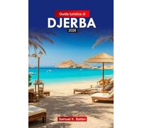 Guida turistica di Djerba 2026: Esplora l'isola della Tunisia, il cibo, il paesaggio culturale, i siti storici e le gemme nascoste con i consigli degli esperti