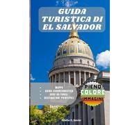 GUIDA TURISTICA DI EL SALVADOR: Il tuo passaporto per il paradiso in America Centrale
