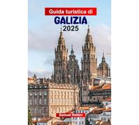 Guida Turistica di Galizia 2025: Pianifica il tuo viaggio con i consigli dei professionisti per l'angolo celtico della Spagna: attrazioni da non perdere, avventure all'aria aperta e cibo.