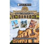Guida turistica di Guadalajara 2026: Un viaggio emozionante attraverso la capitale culturale del Messico, con tesori, cibo e veri consigli locali per la stagione calcistica.