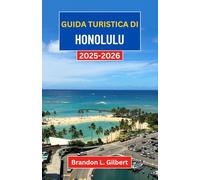Guida turistica di Honolulu 2025-2026: Un viaggio attraverso le coste soleggiate, la cultura vibrante e i tesori senza tempo della capitale delle Hawaii