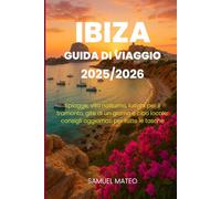 GUIDA TURISTICA DI IBIZA 2025/2026: Spiagge, vita notturna, luoghi per il tramonto, gite di un giorno e cibo locale: consigli aggiornati per tutte le tasche