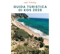 GUIDA TURISTICA DI KOS 2026: Alla scoperta di antiche rovine, spiagge tranquille e tradizioni dei villaggi attraverso la cultura dell'isola, i ... locali e i ritmi quotidiani della vita a Kos