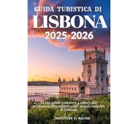 GUIDA TURISTICA DI LISBONA 2025-2026: La tua guida completa a colori alle attrazioni, alla cultura e agli angoli nascosti di Lisbona