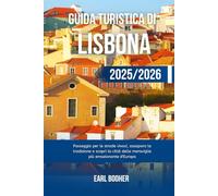 GUIDA TURISTICA DI LISBONA 2025/2026: Passeggia per le strade vivaci, assapora la tradizione e scopri la città delle meraviglie più emozionante d'Europa