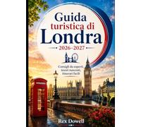 Guida turistica di Londra 2026-2027: Consigli da esperti, tesori nascosti, itinerari facili