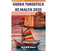 GUIDA TURISTICA DI MALTA 2025: Esplora antiche meraviglie, coste mozzafiato e delizie locali con facilità