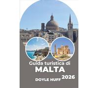 Guida turistica di Malta 2026: Esplora antichi templi, lagune blu e la vita isolana.