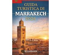 GUIDA TURISTICA DI MARRAKECH 2026: Diventa parte di storie scolpite nella pietra, illuminate dalla luce del sole e plasmate dal ritmo della vita quotidiana