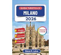 Guida turistica di Milano 2026 (A colori): Esplora il cuore elegante dell'Italia attraverso il cibo, l'arte e la cultura locali con gite di un giorno, itinerari e pagine di diario