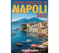 Guida turistica di Napoli 2026: Itinerari attentamente pianificati | Vita locale | Cibo, gite di un giorno e consigli pratici a Napoli e dintorni