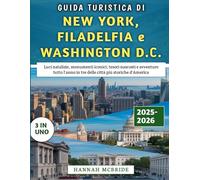 Guida Turistica Di New York, Filadelfia e Washington D.C. 2025-2026: Luci natalizie, monumenti iconici, tesori nascosti e avventure tutto l'anno in tre delle città più storiche d'America