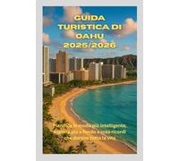 Guida turistica di Oahu 2025/2026: Pianifica in modo più intelligente, esplora più a fondo e crea ricordi che durano tutta la vita