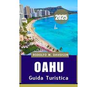 GUIDA TURISTICA DI OAHU 2025: Scopri lo spirito di Aloha sull'isola più iconica delle Hawaii