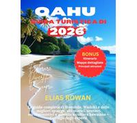 GUIDA TURISTICA DI OAHU 2026: La guida completa di Honolulu, Waikiki e delle migliori spiagge, siti storici, sentieri escursionistici e autentica cultura hawaiana - Consigli degli esperti