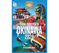 Guida turistica di Okinawa 2026: Una guida completa alle spiagge, alla cultura, al cibo e alla vita sull'isola