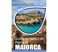 Guida turistica di Palma di Maiorca: Le migliori spiagge, delizie culinarie | Avventura | e consigli di benessere per la tua vacanza a Maiorca