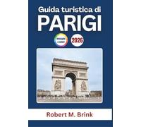 Guida turistica di Parigi 2026: Esplora la storia, l'arte iconica, la cucina gourmet e i monumenti famosi della Francia