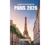 GUIDA TURISTICA DI PARIGI 2026: Una guida chiara e piacevole alla destinazione più amata della Francia