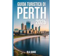 GUIDA TURISTICA DI PERTH 2026: La guida completa alle attrazioni, alle spiagge, al cibo, alle gite di un giorno e ai tesori nascosti di Perth