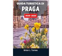 Guida turistica di Praga 2025-2026: Alla scoperta dell'arte, delle leggende e del vibrante battito cardiaco di una città intrisa di secoli di meraviglia