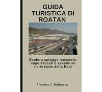 GUIDA TURISTICA DI ROATAN: Esplora spiagge nascoste, sapori locali e avventure nelle Isole della Baia