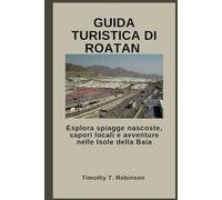 GUIDA TURISTICA DI ROATAN: Esplora spiagge nascoste, sapori locali e avventure nelle Isole della Baia