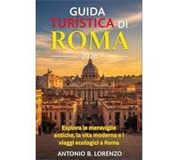 Guida turistica di Roma 2026: Esplora le meraviglie antiche, la vita moderna e i viaggi ecologici a Roma
