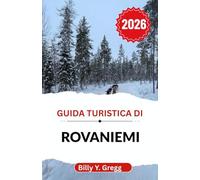 Guida turistica di Rovaniemi 2026: Scopri le avventure stagionali, l'eredità Sami e la bellezza in continua evoluzione della frontiera polare