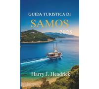 GUIDA TURISTICA DI SAMOS 2025: La vera Grecia: brezze marine, ulivi e gioia inaspettata