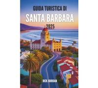 GUIDA TURISTICA DI SANTA BARBARA 2025: Lascia che la costa ti conduca verso meraviglie inaspettate