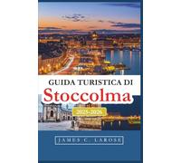 Guida turistica di Stoccolma 2025-2026: Scopri i sapori locali, i quartieri e le esperienze che definiscono il fascino distintivo della città
