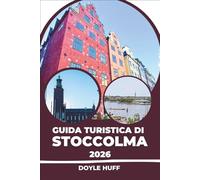 Guida turistica di Stoccolma 2026: Esplora la storia vichinga, la moderna cucina svedese, i quartieri sul lungomare e scopri itinerari pratici per muoverti in tutta sicurezza.