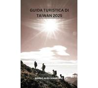 GUIDA TURISTICA DI TAIWAN 2025: Scopri la bellezza nascosta di Tawani: templi pittoreschi in cima alle colline, rovine costiere e incantevoli rifugi nella foresta attendono il viaggiatore curioso.