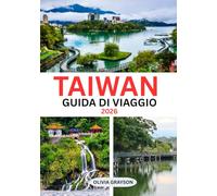 Guida turistica di Taiwan 2026: Assapora, esplora e vivi lo spirito di Taiwan