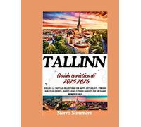 Guida turistica di Tallinn 2025 2026: Esplora la capitale dell'Estonia con mappe dettagliate, itinerari guidati da esperti, segreti locali e tesori nascosti per un viaggio indimenticabile.