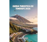 Guida Turistica di Tenerife 2026: Scopri balene, picchi vulcanici, spiagge, mercati e notti stellate