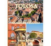 Guida turistica di Tolosa 2025/2026: Esplora la città rosa della Francia con storia, cultura, cucina e tesori nascosti