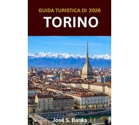 GUIDA TURISTICA DI TORINO 2026: Scopri le piazze storiche, la cucina raffinata, il patrimonio reale e lo spirito sofisticato del capoluogo piemontese.