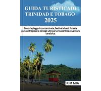 GUIDA TURISTICA DI TRINIDAD E TOBAGO 2025: Scopri spiagge incontaminate, festival vivaci, foreste pluviali tropicali e consigli utili per un'autentica avventura caraibica.