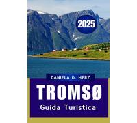 Guida turistica di Tromsø 2025: Stagioni di neve, sole e anima Sami