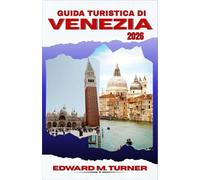 GUIDA TURISTICA DI VENEZIA 2026: Un viaggio immersivo attraverso quartieri storici, vita sul lungomare e scenari urbani senza tempo.