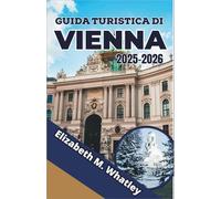 GUIDA TURISTICA DI VIENNA 2025-2026: Scopri palazzi, dolci e il ritmo di una capitale del Vecchio Mondo rivisitata.