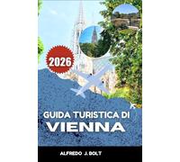 GUIDA TURISTICA DI VIENNA 2026: Alla scoperta della ricca storia, dei luoghi simbolo e della vivace scena culturale dell'Europa centrale.