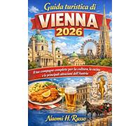 Guida turistica di Vienna 2026: Il tuo compagno completo per la cultura, la cucina e le principali attrazioni dell'Austria