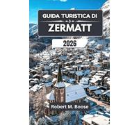 GUIDA TURISTICA DI ZERMATT 2026: Campi di neve, prati fioriti e vita di montagna in tutte le stagioni
