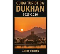 GUIDA TURISTICA DUKHAN 2025-2026: Dukhan, dove spiagge dorate incontrano orizzonti desertici e la tradizione incontra la tranquillità. Questa ... per la prima volta, con itinerari curati