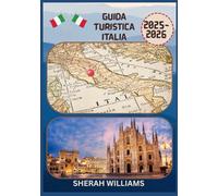 GUIDA TURISTICA ITALIA 2025-2026: Esplora la capitale storica d'Italia come un abitante del posto: attrazioni imperdibili, tesori nascosti, cibo e ... da esperti per un viaggio indimenticabile.